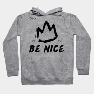 Be Nice Hoodie